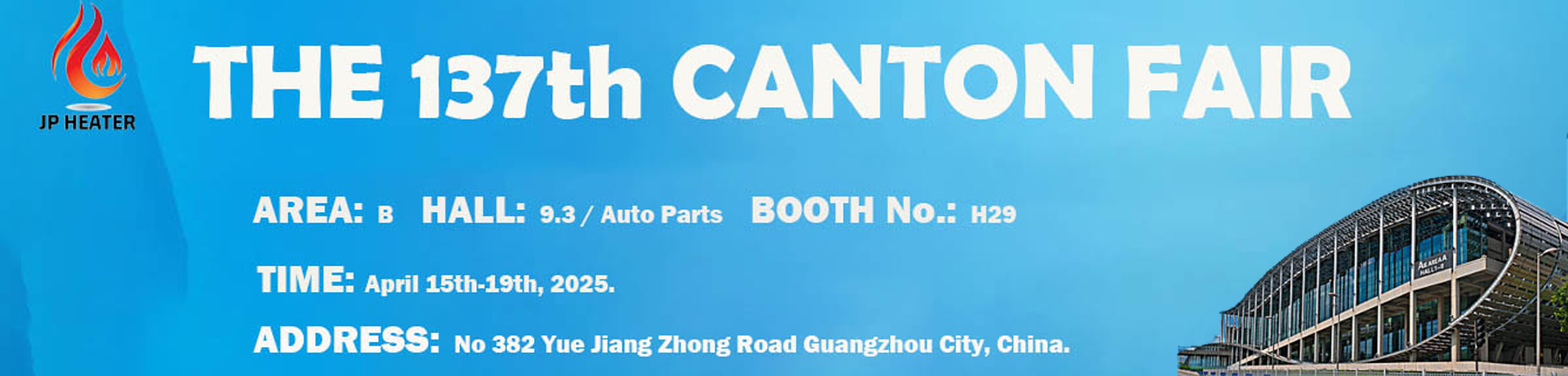 137th Canton Fair 15th-19th April, 2025.